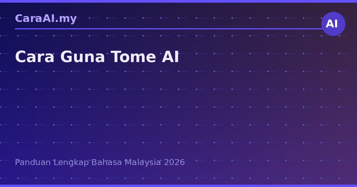 Cara Guna Tome AI: Buat Presentation AI dalam Minit