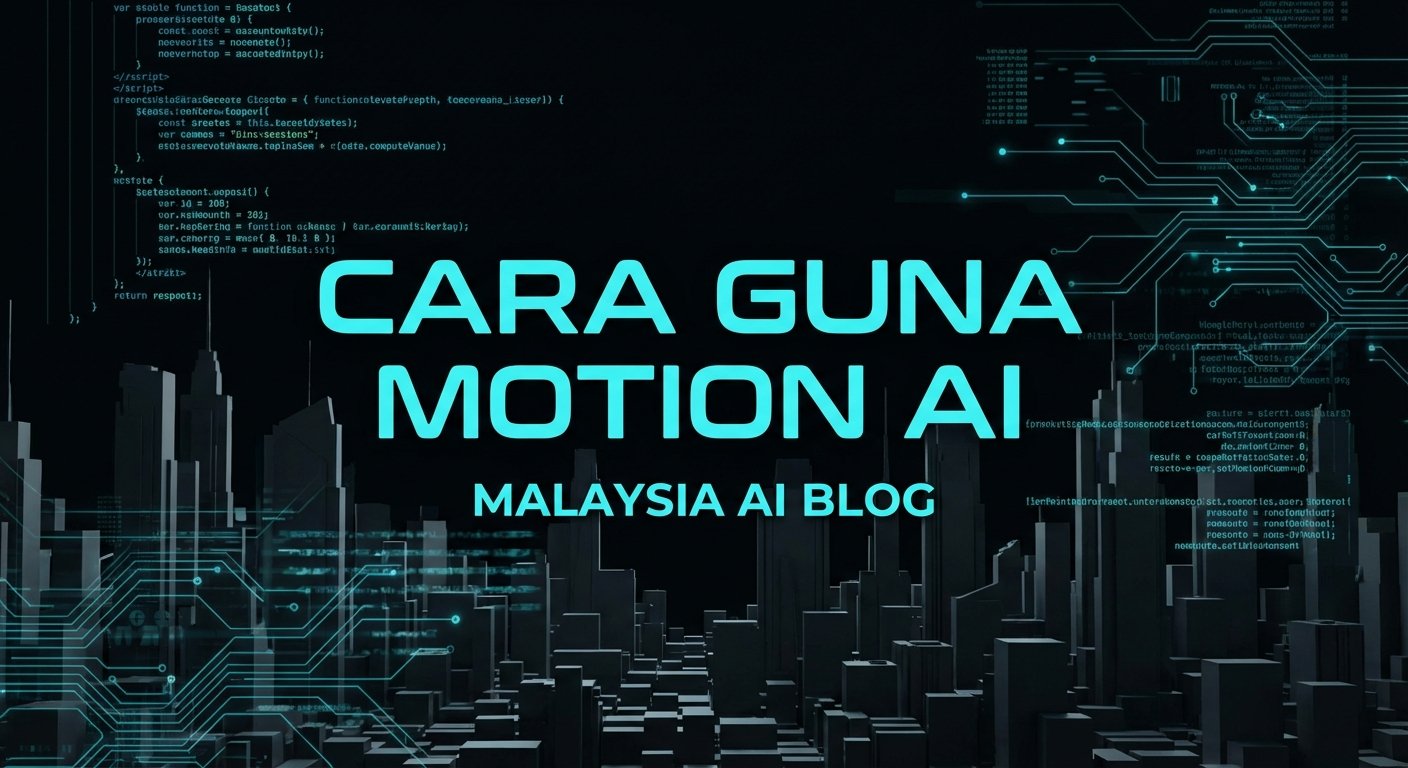 Cara Guna Motion AI: Auto-Plan Jadual Kerja dengan AI (2026)