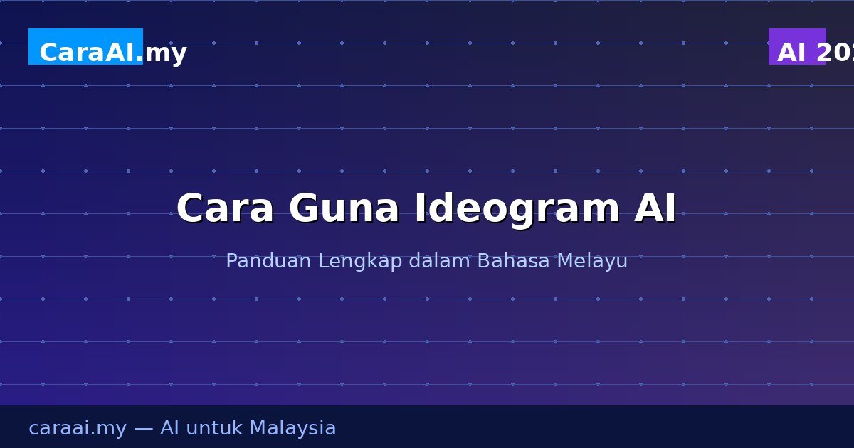 Cara Guna Ideogram AI: Jana Gambar Dengan Teks Yang Tepat & Realistik