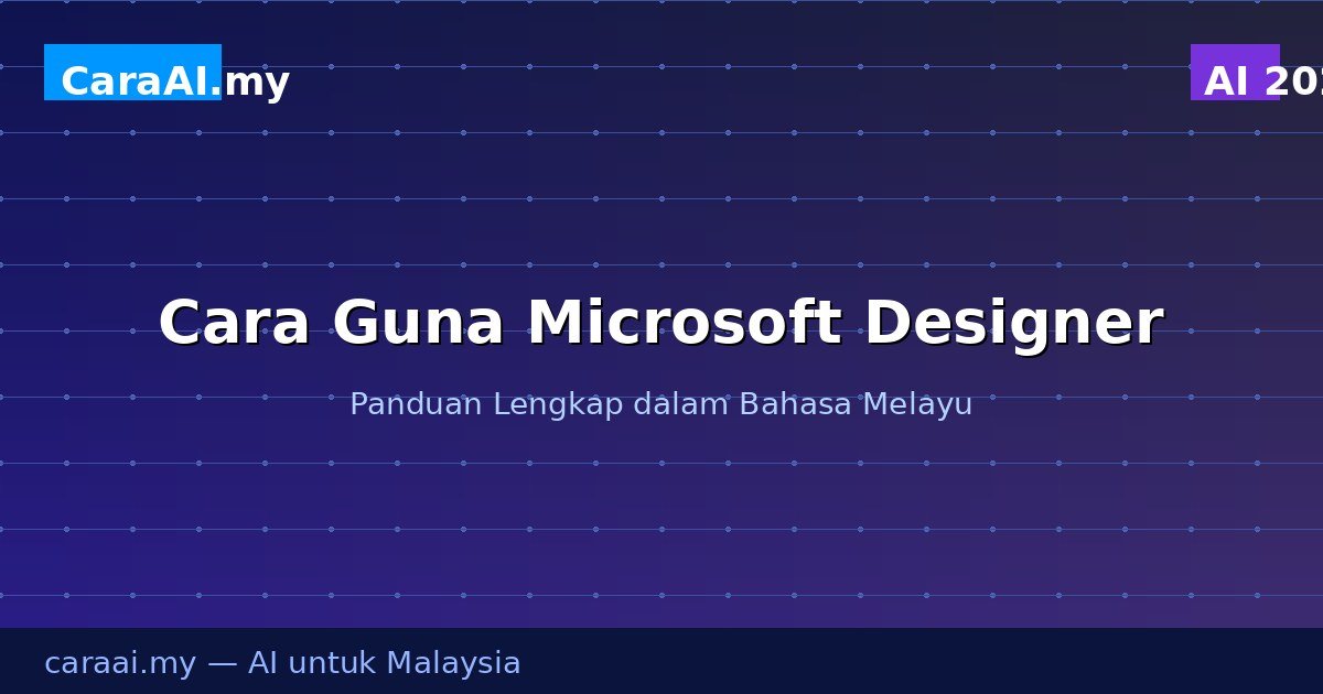 Cara Guna Microsoft Designer: Buat Grafik Profesional Dengan AI Secara Percuma