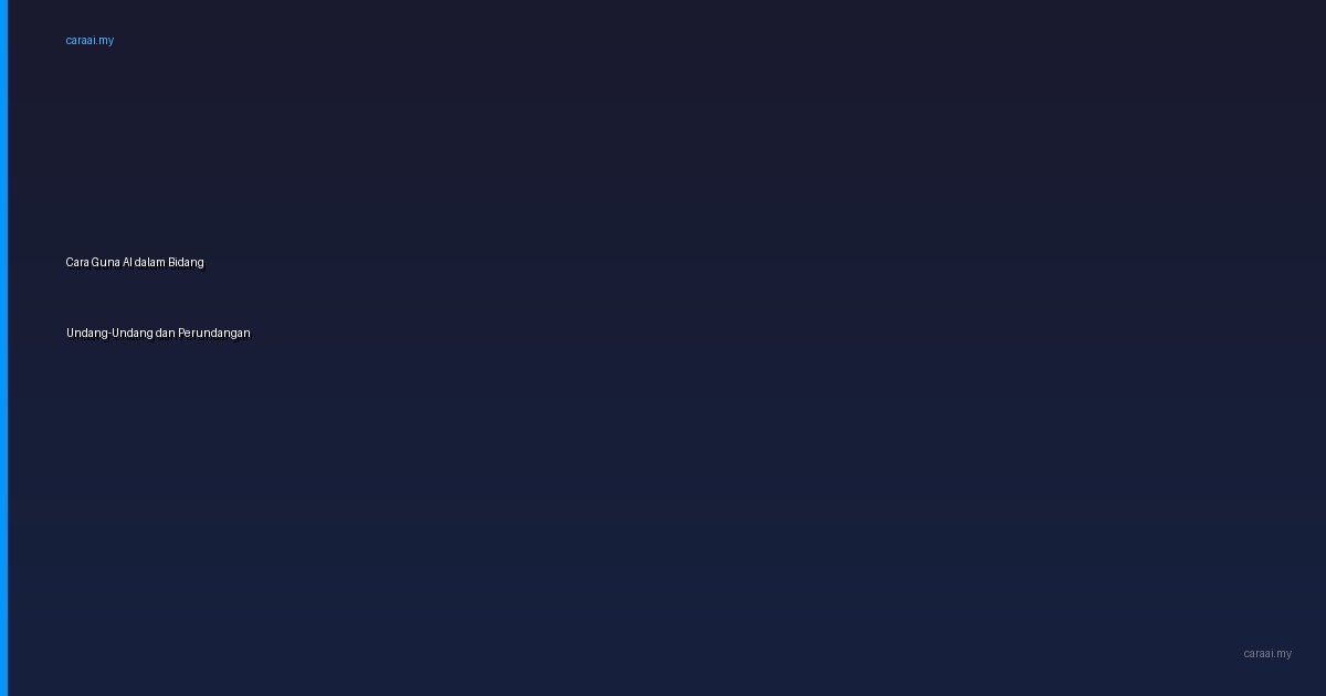 Cara Guna AI dalam Bidang Undang-Undang dan Perundangan