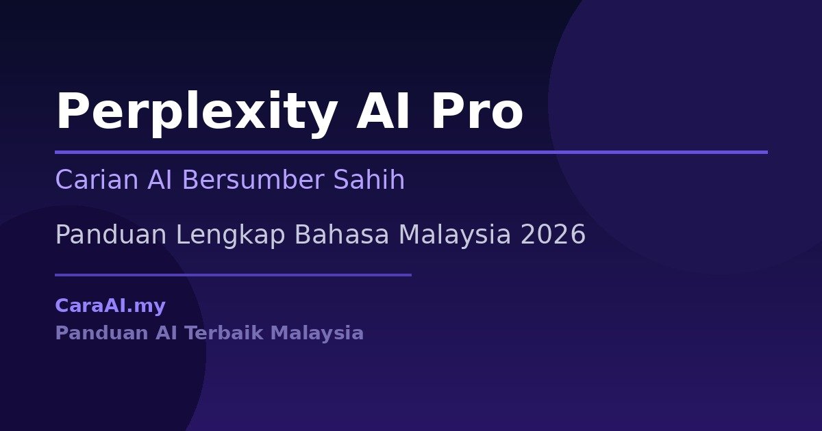 Cara Guna Perplexity AI Pro: Carian AI Dengan Sumber Yang Sahih [2026]