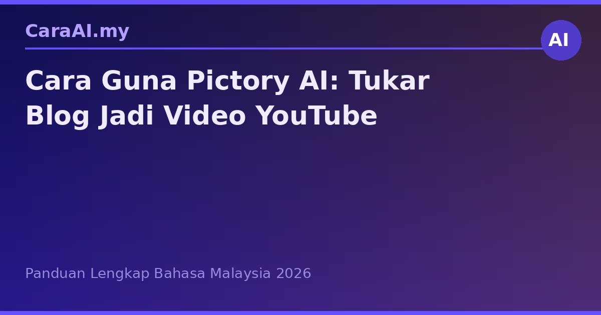 Cara Guna Pictory AI: Tukar Blog Jadi Video YouTube