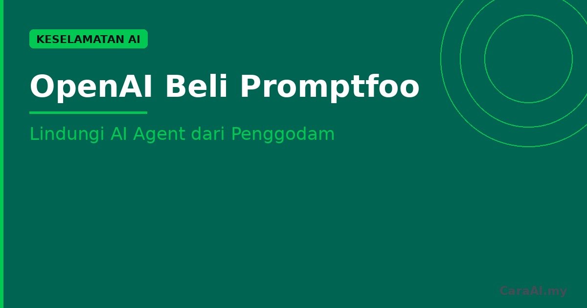 OpenAI Beli Syarikat Keselamatan AI — Lindungi Agent dari Penggodam