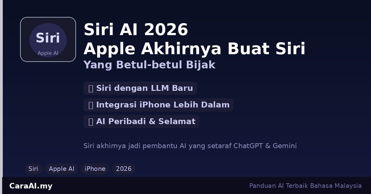 Siri AI 2026 — Apple Akhirnya Buat Siri Yang Betul-betul Bijak